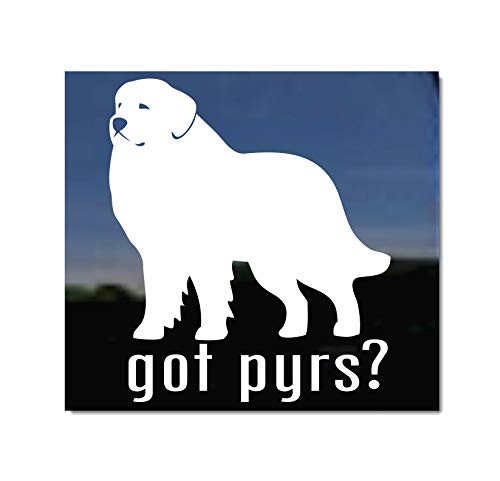 Got Pyrs? ~ Great Pyrenees Vinyl Window Auto Decal Sticker