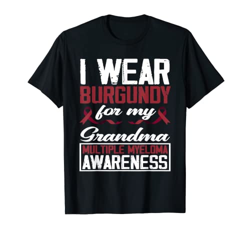 Llevo Borgoña para mi abuela Myeloma Múltiple Conciencia Camiseta