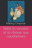 DéDé la sorcière et la chasse aux cauchemars