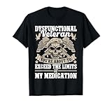 Dysfunctional Veteran disgruntled veteran T-Shirt