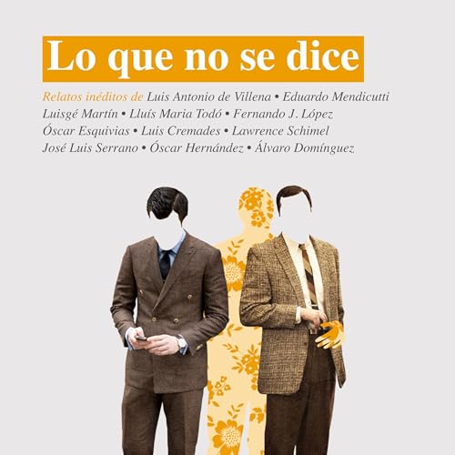 Audiobook: Lo que no se dice by Luisgé Martín, Autores Varios episode artwork