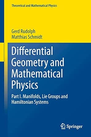 Differential Geometry and Mathematical Physics: Part I. Manifolds, Lie Groups and Hamiltonian Systems 2013th Edition book cover