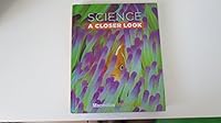 Science - Grade 3: A Closer Look 0022841369 Book Cover