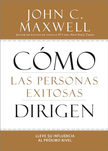 Cómo las Personas Exitosas Dirigen (Spanish Edition)