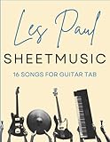 16 Songs Les Paul Guitar Book: Guitar Tab Sheet Music -  Independently published