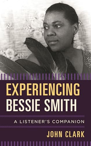 Experiencing Bessie Smith: A Listener's Companion