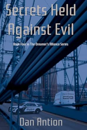 Secrets Held Against Evil: Book Four in the Dreamer's Alliance Series