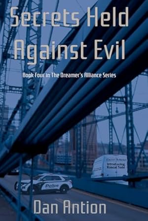 Secrets Held Against Evil: Book Four in the Dreamer's Alliance Series