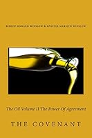 The Oil Volume II The Power Of Agreement: The Covenant 1508468532 Book Cover