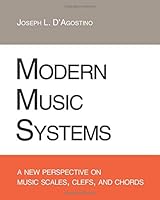 Modern Music Systems: A New Perspective On Music Scales, Clefs, And Chords 1440428662 Book Cover