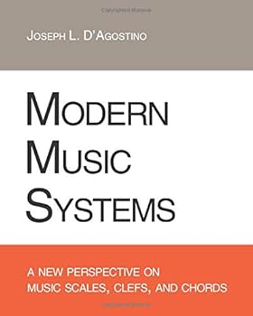 Paperback Modern Music Systems: A New Perspective On Music Scales, Clefs, And Chords Book