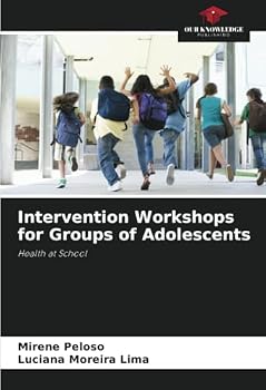 Intervention Workshops for Groups of Adolescents: Health at School