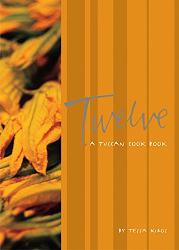 Twelve : A Tuscan Cook Book