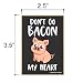 Honey Dew Gifts, Don't Go Bacon My Heart, 2.5 Inch by 3.5 Inch, Refrigerator Magnets, Decorative Magnets, Funny Magnets, Bacon Decorations, Novelty Bacon Gifts, Bacon Gifts, 754042