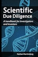 Scientific Due Diligence: A Handbook for Investigators and Investors 1717537677 Book Cover