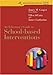 An Educator's Guide to School-Based Interventions
