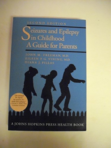 Seizures and Epilepsy in Childhood: A Guide for Parents