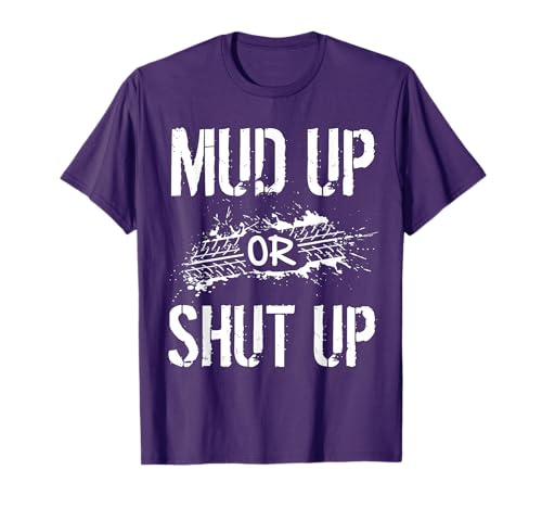 Mud Up or Shut Up ATV Off-Road T-Shirt