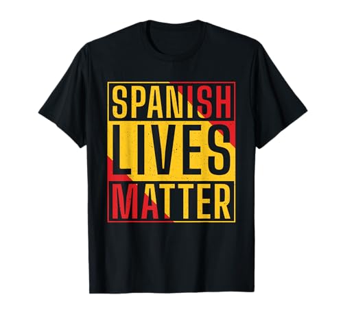 España Español vive Matter Spaniard Camiseta
