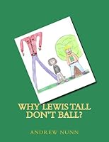 Why Lewis Tall don't ball? 1481232770 Book Cover
