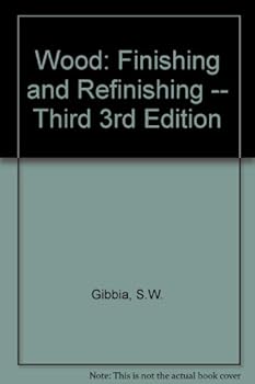 Paperback Wood: Finishing and Refinishing -- Third 3rd Edition Book