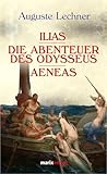Ilias - Die Abenteuer des Odysseus - Aeneas - Auguste Lechner 