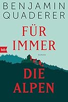 Für immer die Alpen: Roman 3442771455 Book Cover