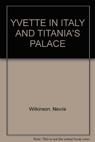 Yvette in Italy and Titania's Palace B0012RY4PW Book Cover