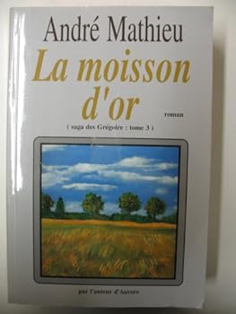 Paperback La Moisson D'or [French] Book