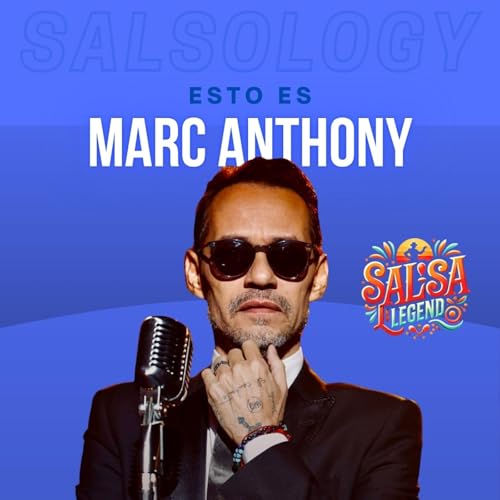 Ep 16 - Marc Anthony El Salsero De Oro