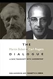 The Martin Buber-Carl Rogers Dialogue : A New Transcript With Commentary