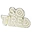 Black Enamel Pin Custom Always Tired Club Brooches for Shirt Lapel Bag Lazy Badge Punk Vintage Jewelry Gift (white)