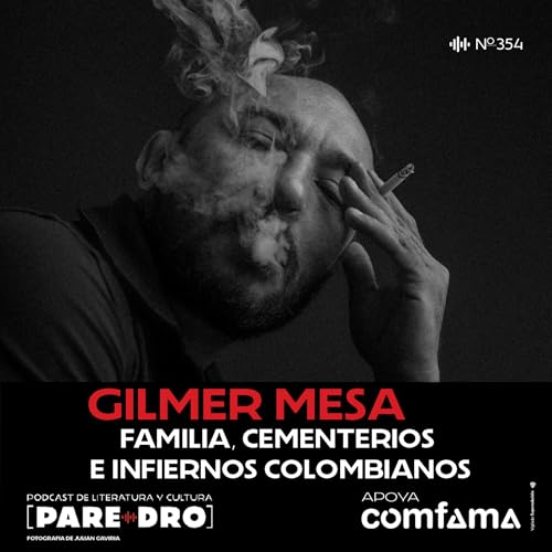 Gilmer Mesa: familia, cementerios e infiernos colombianos