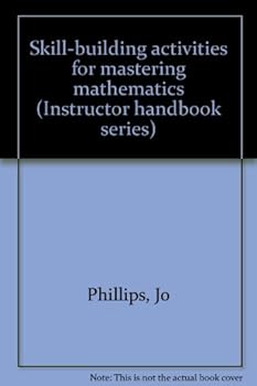 Paperback Skill-Building Activities for Mastering Mathematics (Instructor Handbook Series) Book