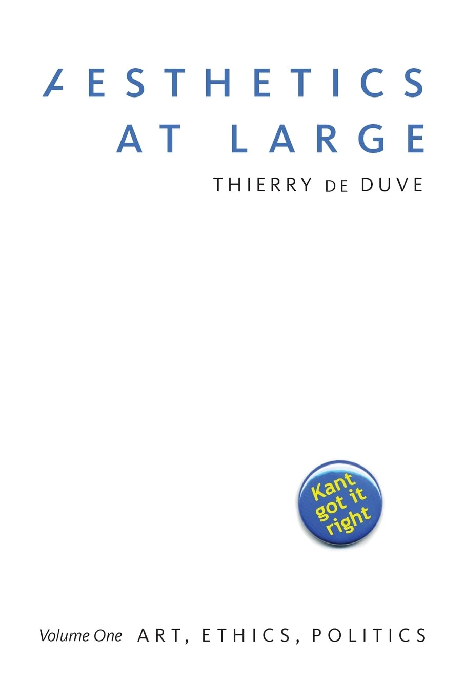 Aesthetics at Large: Volume 1: Art, Ethics, Politics