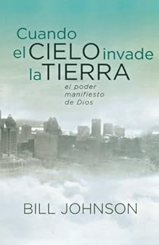 Paperback Cuando el Cielo Invade la Tierra: El poder manifiesto de Dios (Spanish Edition) [Spanish] Book