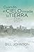 Cuando el Cielo Invade la Tierra: El poder manifiesto de Dios (Spanish Edition)