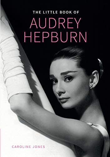 The Little Book of Audrey Hepburn (Little Books of Fashion, 4)