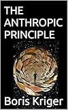 THE ANTHROPIC PRINCIPLE: Finding Ourselves in the Middle of Everything (SCIENCE AND COSMOS)