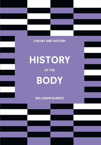 History of the Body (Theory and History, 13)