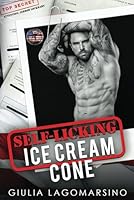 Self-Licking Ice Cream Cone: An OPS Protector Romance (Owens Protective Services) B0CHGC1XLP Book Cover
