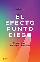 El efecto punto ciego: Cómo detener el sufrimiento emocional 8408208241 Book Cover