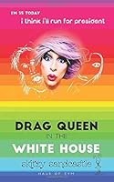 drag queen in the white house 171000892X Book Cover