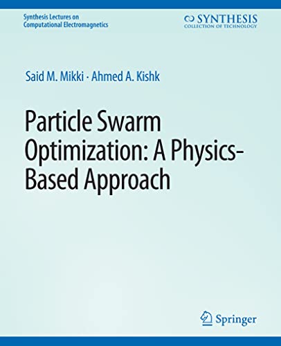 Particle Swarm Optimizaton: A Physics-Based Approach (Synthesis Lectures on Computational Electromagnetics)
