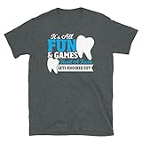 It’s All Fun & Games Until a Tooth Gets Knocked Out Dentist T-Shirt Dark Heather