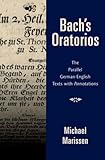 Bach's Oratorios: The Parallel German-English Texts with Annotations