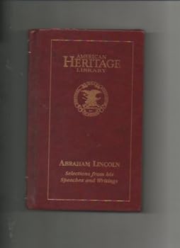 Abraham Lincoln Selections from His Speeches and Writings
