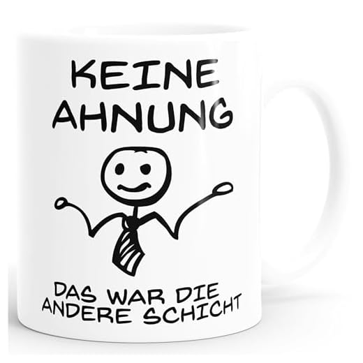 MoonWorks Keine Ahnung das war die andere Schicht Kaffeetasse Büro Kollegen Ausrede Weiss unisize
