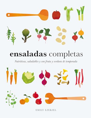 Ensaladas completas: Nutritivas, saludables y con fruta y verdura de temporada (COCINAS DEL MUNDO)
