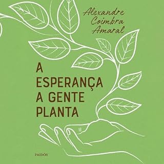 A esperança a gente planta Audiolivro Por Alexandre Coimbra capa